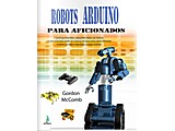 LIBRO ROBOTS ARDUINO PARA AFICIONADOS